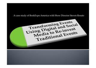 A case study of BookExpo America with Show Director Steven Rosato
 