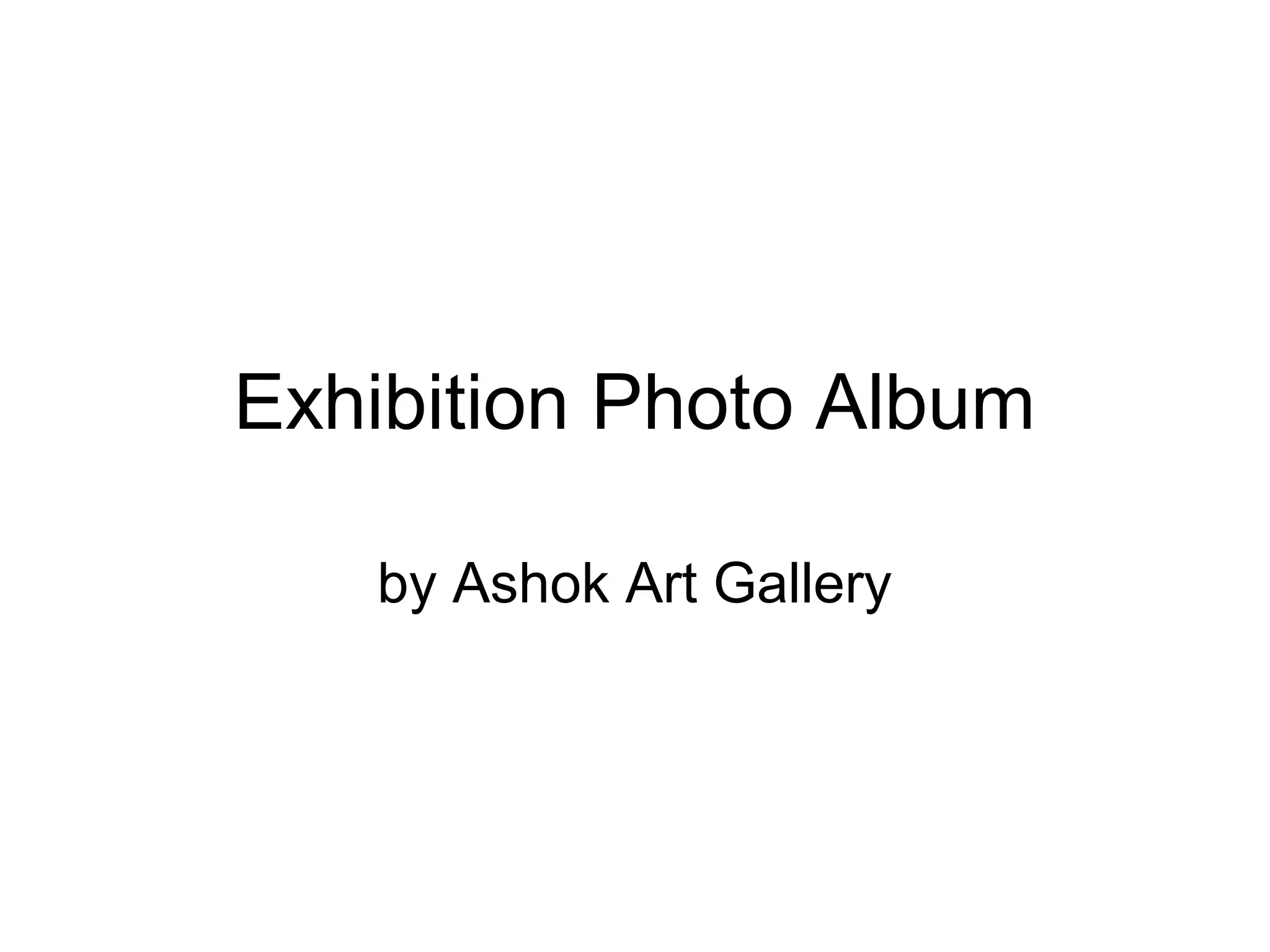 Exhibition Photo Album
by Ashok Art Gallery