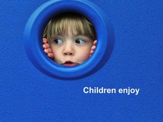 “  To enable people  who require our support to enjoy a valued life” Children enjoy 