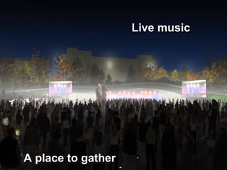 Live music A place to gather 