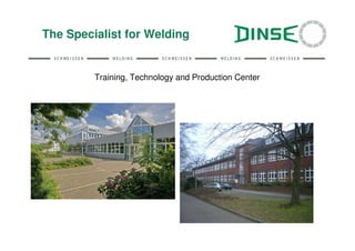 The Specialist for Welding


         Training, Technology and Production Center
 