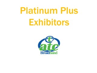 Platinum Plus
Exhibitors
 