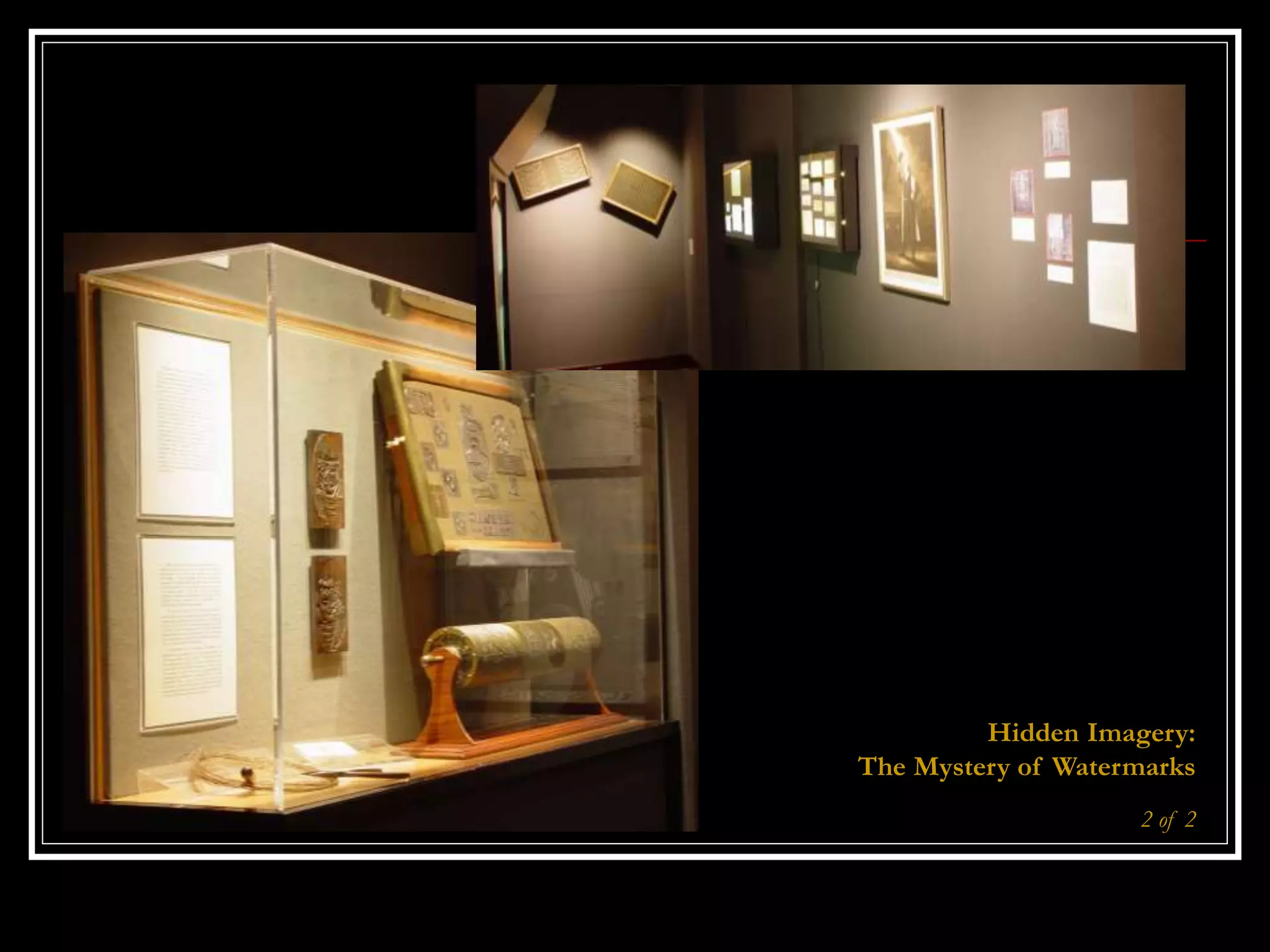 Hidden Imagery:
The Mystery of Watermarks
2 of 2
 