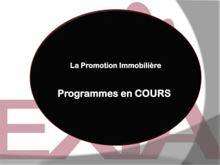 La Promotion Immobilière

Programmes en COURS

 