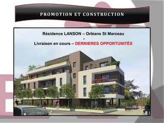 PROMOT ION ET CONST RUC T ION

Résidence LANSON – Orléans St Marceau
Livraison en cours – DERNIERES OPPORTUNITÉS

 