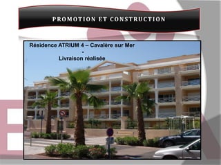 PROMOT ION ET CONST RUC T ION

Résidence ATRIUM 4 – Cavalère sur Mer
Livraison réalisée

 