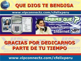 GRACIAS POR DEDICARNOS PARTE DE TU TIEMPO QUE DIOS TE BENDIGA 