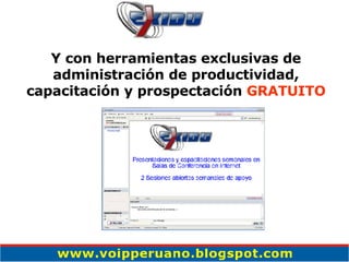 Y con herramientas exclusivas de administración de productividad, capacitación y prospectación  GRATUITO 