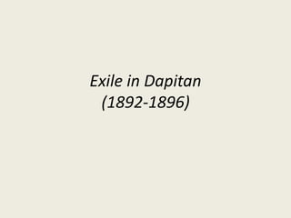 Exile in Dapitan
(1892-1896)

 