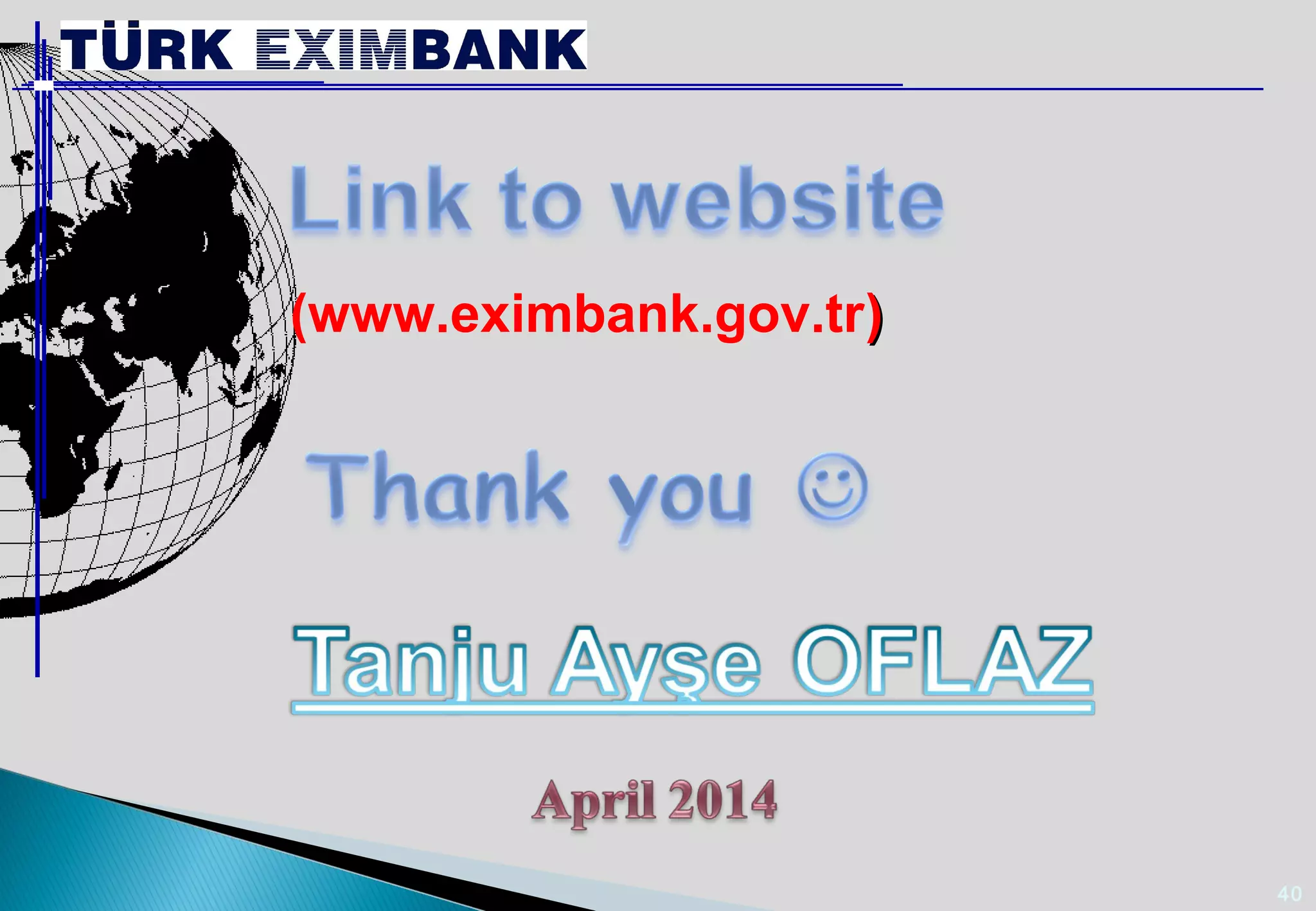 40 
(www.eximbank.gov.tr)) 
