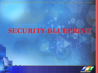 SECURITY BLUEPRINT
 