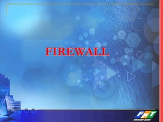 FIREWALL
 