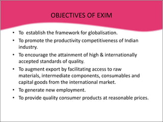 Set of guidance and instruction established by the DGFT in matters related to the import and export of goods in India. 