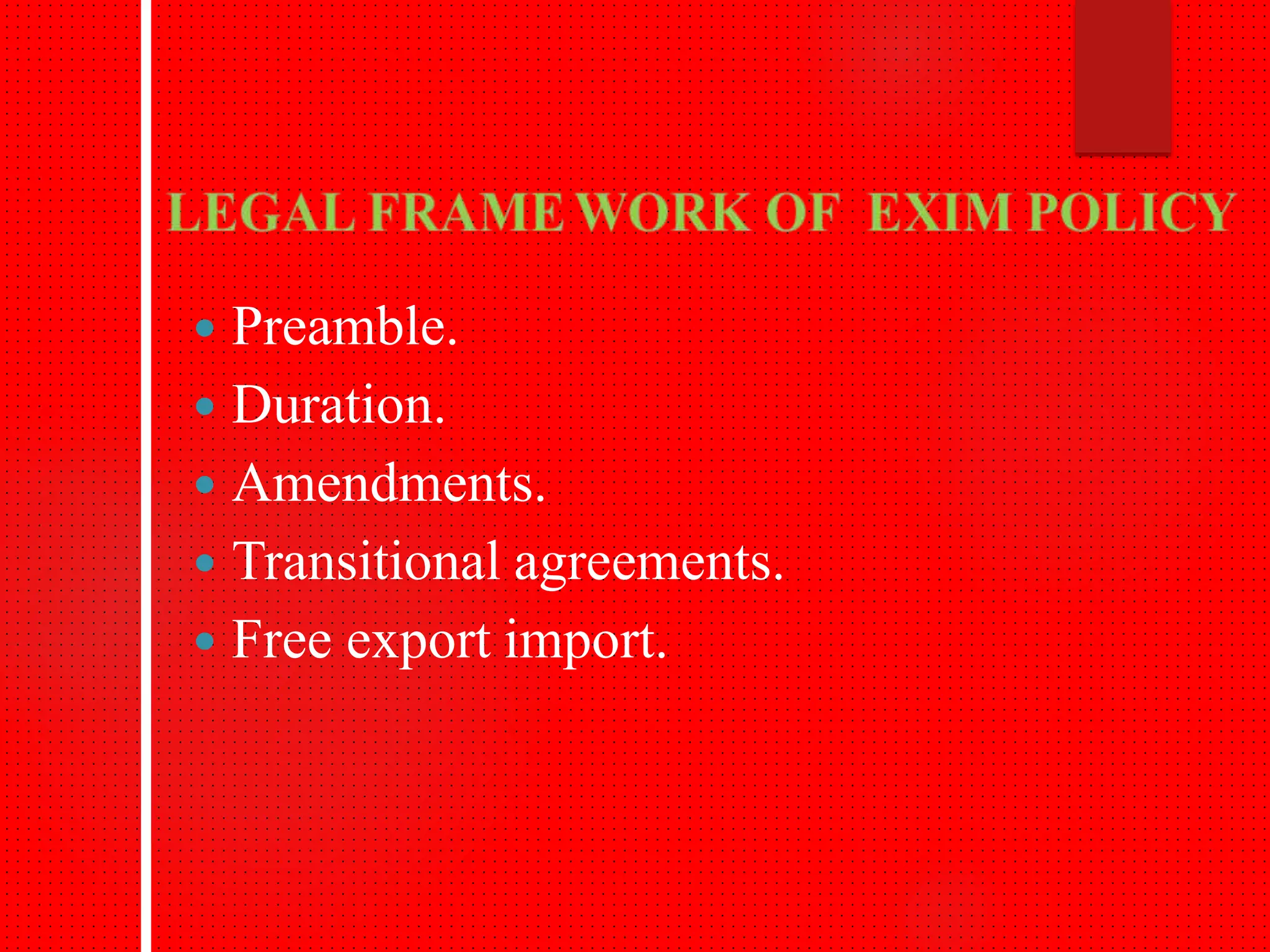  Preamble.
Duration.
Amendments.
Transitional agreements.
Free export import.
