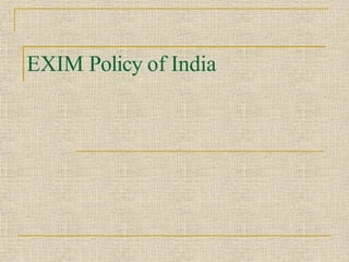 EXIM Policy of India
 