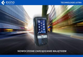 NOWOCZESNE ZARZĄDZANIE MAJĄTKIEM
TECHNOLOGIE JUTRA
 