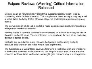 Exipure Reviews (Warning) Critical Information
Released
Exipure is an all-natural dietary blend that supports healthy weig...