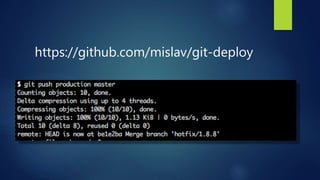 https://github.com/mislav/git-deploy
 
