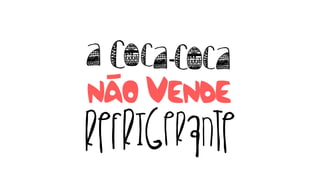 a coca Coca-
NAO VENDE-