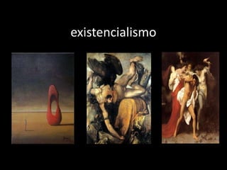 existencialismo
 