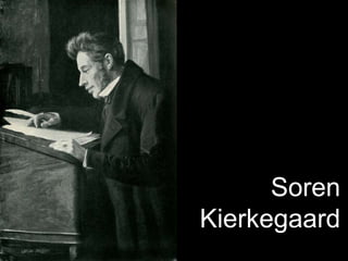 Soren
Kierkegaard
 