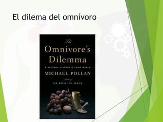 El dilema del omnívoro
 
