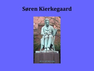 Søren Kierkegaard
 