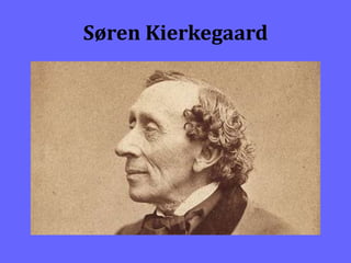 Søren Kierkegaard
 