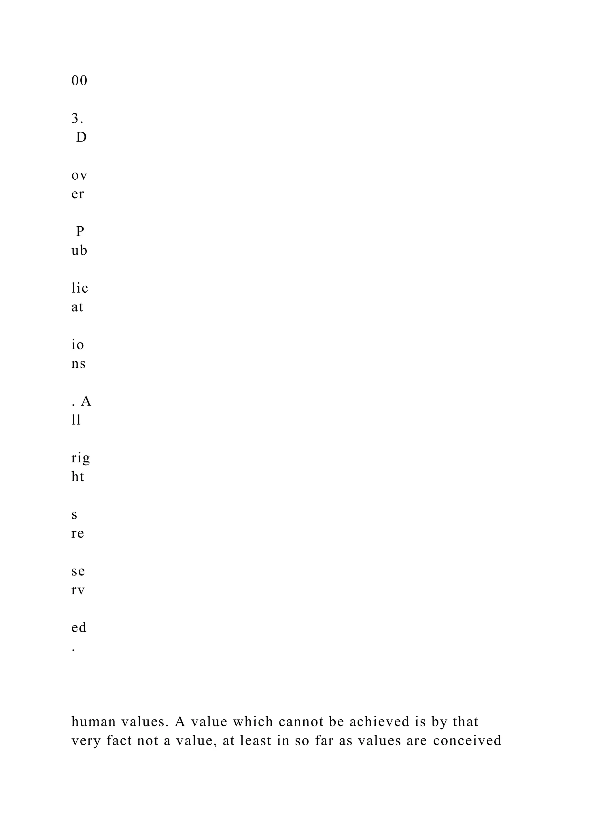 00
3.
D
ov
er
P
ub
lic
at
io
ns
. A
ll
rig
ht
s
re
se
rv
ed
.
human values. A value which cannot be achieved is by that
very fact not a value, at least in so far as values are conceived
 