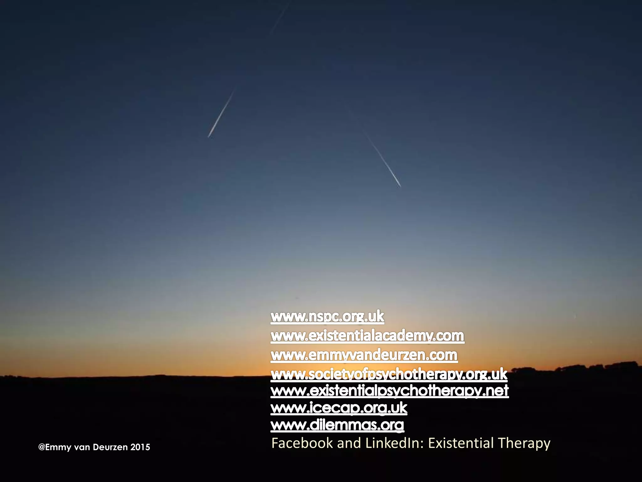 Facebook and LinkedIn: Existential Therapy@Emmy van Deurzen 2015
 