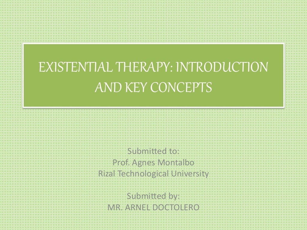 Existential Therapy Introduction and key Concepts