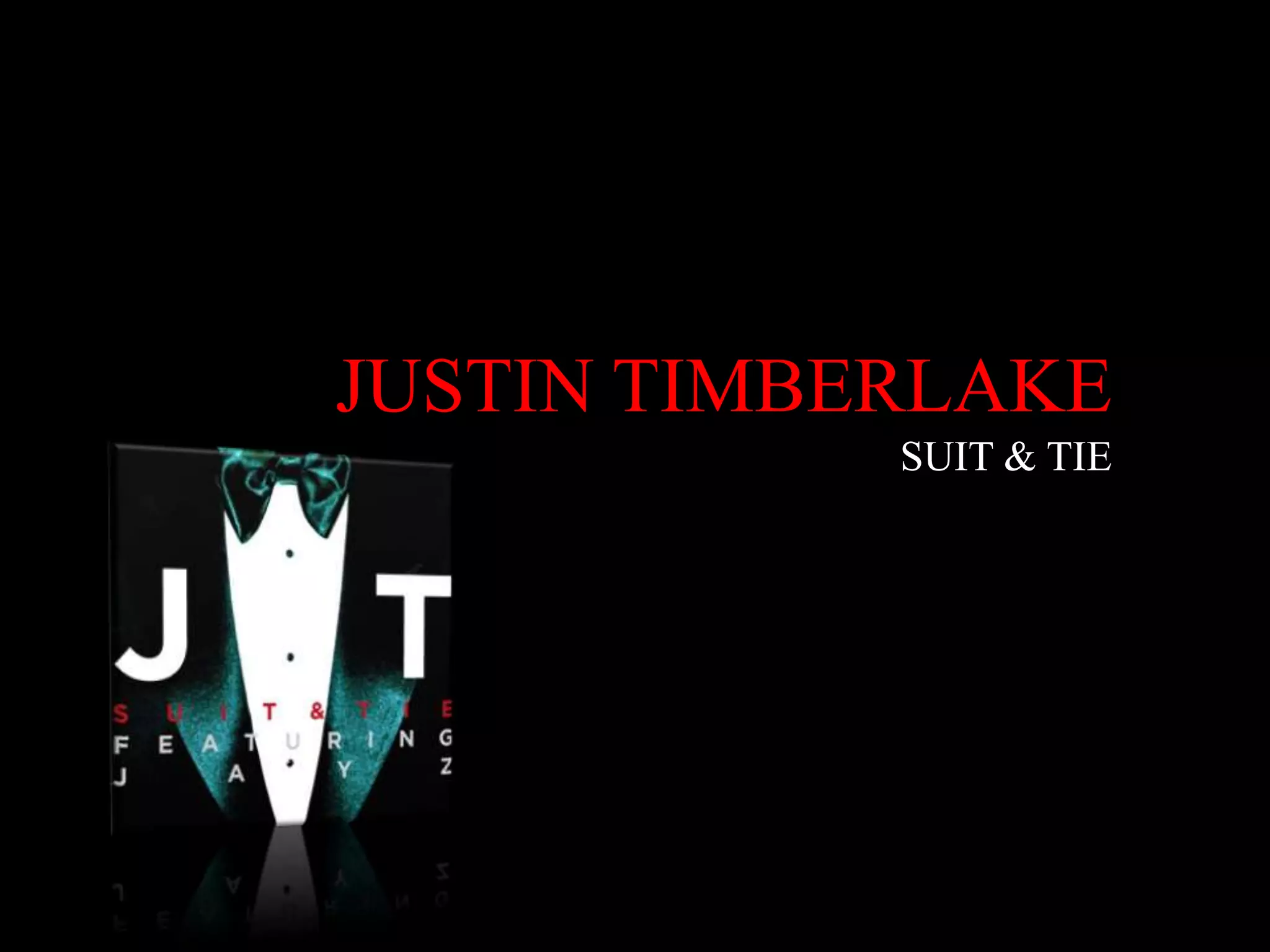 JUSTIN TIMBERLAKE
SUIT & TIE
 