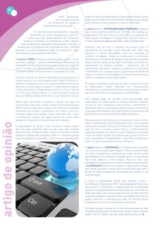 20
                                                               pode representar           esteja na missão da Organização, os líderes devem investir menos
                                                            uma solução concreta          tempo no seu enfoque em detrimento da criação das suas próprias
                                                      de combinação de missão e           redes. Consome menos energia e o retorno é mais célere.
                                                 desenvolvimento profissional.
                                                                                          O quarto desafio é SUSTENTABILIDADE FINANCEIRA. Enquanto
                                        A transferência de conhecimento e inovação,       que o nosso sistema económico se encontra sob mudança, as
                                    estimulada por redes transnacionais, pode ser         Organizações têm que tornar-se mais criativas na geração das
                               o driver para esse desenvolvimento. Ao ultrapassar         suas receitas estratégicas. Contudo, estas parecem resistir à
                            fronteiras e barreiras os profissionais podem adquirir        mudança particularmente as que estão melhor estabelecidas.
                         novas competências, aprender novas práticas e melhorar o
                      trabalho das suas Organizações. Para além do mais, a partilha       Podemos usar de novo a metáfora da Europa como 27
                    pode ser uma oportunidade para selar novas alianças e redes           laboratórios de inovação social. Olhando para além das
                    além fronteiras para expandir e diversificar.                         fronteiras, o Sector desenvolveu uma rica variedade de
                                                                                          modelos de negócio, desde as associações escandinavas
                    O terceiro é PERFIL. Ainda que a retórica política actual – a nível   baseadas em honorários de adesão e voluntariado, passando
                    nacional e europeu – clame unanimemente a importância da              pelas charities (obras de caridade e beneficência) britânicas
                    Sociedade Civil (até o Papa recentemente reconheceu o papel do        sobrevivendo de doações privadas e patrocínios, até às
                    Sector no aliviar dos desafios globais), as instituições públicas     cooperativas francesas e italianas competindo no mercado e
                    continuam a falhar no reconhecimento apropriado do Sector.            trabalhando com contratos públicos para disponibilização de
                                                                                          serviços. Os líderes da Sociedade Civil podem escolher o que
                    O Sector não tem um Ministro dedicado em parte alguma. A              melhor se adequa às suas Organizações.
                    França avançou com um quando Leonel Jospin foi Primeiro-
                    -Ministro na década de 90, mas progressivamente entrou em             A situação é diferente na Europa de Leste e além EU em que
                    declínio e o actual governo suprimiu-o recentemente. Apenas           as Organizações contam sobretudo com financiamentos
                    o Reino Unido tem um Gabinete para o Terceiro Sector. Todavia         internacionais ou comunitários. Tal demonstra que a diversificação
                    os Tories que deverão figurar no próximo governo após as              das fontes de receita é a receita para a sustentabilidade.
                    eleições de Maio ameaçam diminuir a sua importância actual.
                                                                                          Esta fraqueza pode ser tornada numa oportunidade para
                    Dentro das instituições europeias o Sector não goza de                colaboração. As Organizações da Europa Ocidental deveriam
                    uma posição mais forte. Lendo o texto da Estratégia Europa            unir-se às suas congéneres para partilhar conhecimento e
                    2020, a próxima Agenda de Lisboa, que sustenta a estratégia           desenvolver alianças. Os doadores parecem apostar em financiar
                    económica da EU para os próximos cinco anos, o Sector é               estas parcerias tornando o que poderia parecer uma aventura de
                    chamado apenas para apoiar a nova estratégia. Em suma,                beneficência numa excelente oportunidade de negócio.
                    é reconhecido apenas um papel auxiliar ao Sector para
                    assegurar a segurança e prosperidade dos cidadãos.                    Para tais esforços a empresa social parece ser o novo mantra.
artigo de opinião




                                                                                          Definir actualmente a sua Organização como uma empresa
                    A representação do Sector a nível nacional e europeu requer           social está na moda. Existe um entusiasmo e financiamento
                    uma discussão específica. Varia de país para país tornando            para tal mas o conceito ainda é difuso e testemunhamos
                    difícil encontrar um denominador comum em Bruxelas. Existem           alguma hostilidade nos velhos círculos. Todavia, a mensagem
                    diversas iniciativas que competem entre si e nenhuma parece           é que por toda a Europa as Organizações querem tornar-se
                    capaz de prevalecer no presente. A não ser que a representação        mais sustentáveis e independentes. Logo estão prontas para
                                                                                          tornar-se mais comerciais de forma a atingi-lo.

                                                                                          O quinto desafio é GOVERNANCE. As Organizações focalizam-
                                                                                          -se na missão à custa da governação. O Sector é conhecido pela
                                                                                          sua fraca transparência e prestação de contas. Poucos países
                                                                                          desenvolveram um sistema de enquadramento e monitorização.
                                                                                          Não existe nenhum a nível europeu. Uma vez mais, uma
                                                                                          abordagem de rede oferece uma nova abordagem a estes desafios:
                                                                                          a Euclid Network encontra-se a liderar um projecto pan-europeu
                                                                                          para definir princípios comuns de boa governação por toda a
                                                                                          Europa de forma a desenvolver ferramentas que facilitem a sua
                                                                                          implementação.

                                                                                          A escala e complexidade destes cinco desafios cruciais –
                                                                                          Coordenação, Capacitação, Perfil, Sustentabilidade financeira e
                                                                                          Governação – é intimidante e a resposta deve ser multifacetada.
                                                                                          Contudo, uma grande parte da solução pode ser encontrada no
                                                                                          poder das redes. Como vimos anteriormente, as redes oferecem
                                                                                          respostas inovadoras, eficazes e bottom up. Redes internacionais
                                                                                          podem tornar-se a infra-estrutura para um Terceiro Sector
                                                                                          Europeu sem aumento de hierarquias e burocracias.

                                                                                          Dimensão, escala e dinheiro já não são suficientes para ser bem
                                                                                          sucedido. A questão para o Terceiro Sector já não é “qual é o teu valor
                                                                                          líquido” mas sim “qual é a tua rede e quão bem ela funciona”.
 