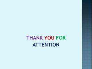 THANK YOU FOR
ATTENTION
 
