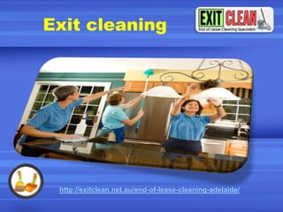 Exit cleaning
.
http://exitclean.net.au/end-of-lease-cleaning-adelaide/
 
