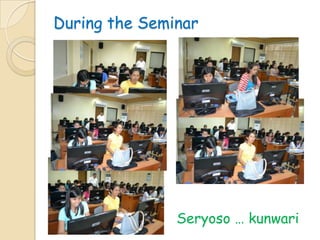 During the Seminar
Seryoso … kunwari
 