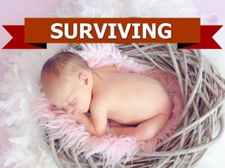 SURVIVING
 