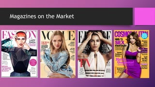 Magazines on the Market
 