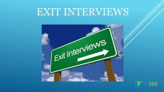 EXIT INTERVIEWS
 