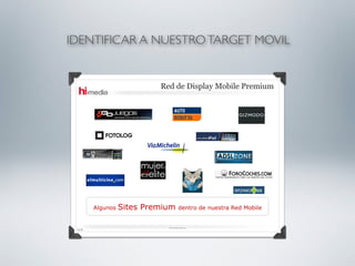 IDENTIFICAR A NUESTRO TARGET MOVIL
 