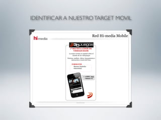 IDENTIFICAR A NUESTRO TARGET MOVIL
 
