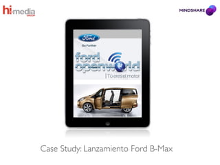 Case Study: Lanzamiento Ford B-Max
 