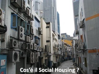 Cos’è il Social Housing ?
 