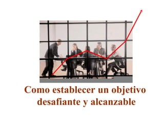 Como establecer un objetivo desafiante y alcanzable