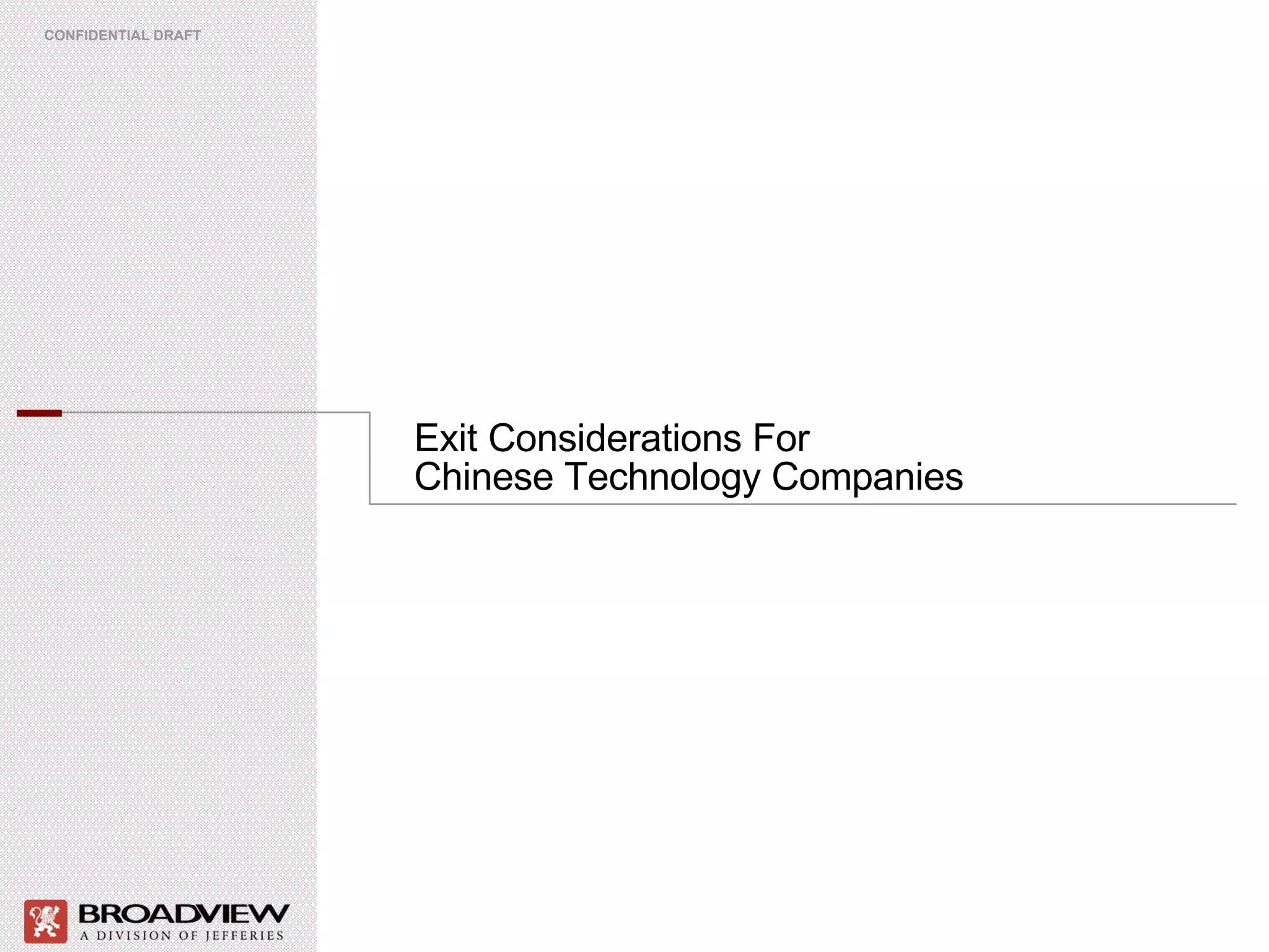 Exit Considerations For  Chinese Technology Companies CONFIDENTIAL DRAFT 