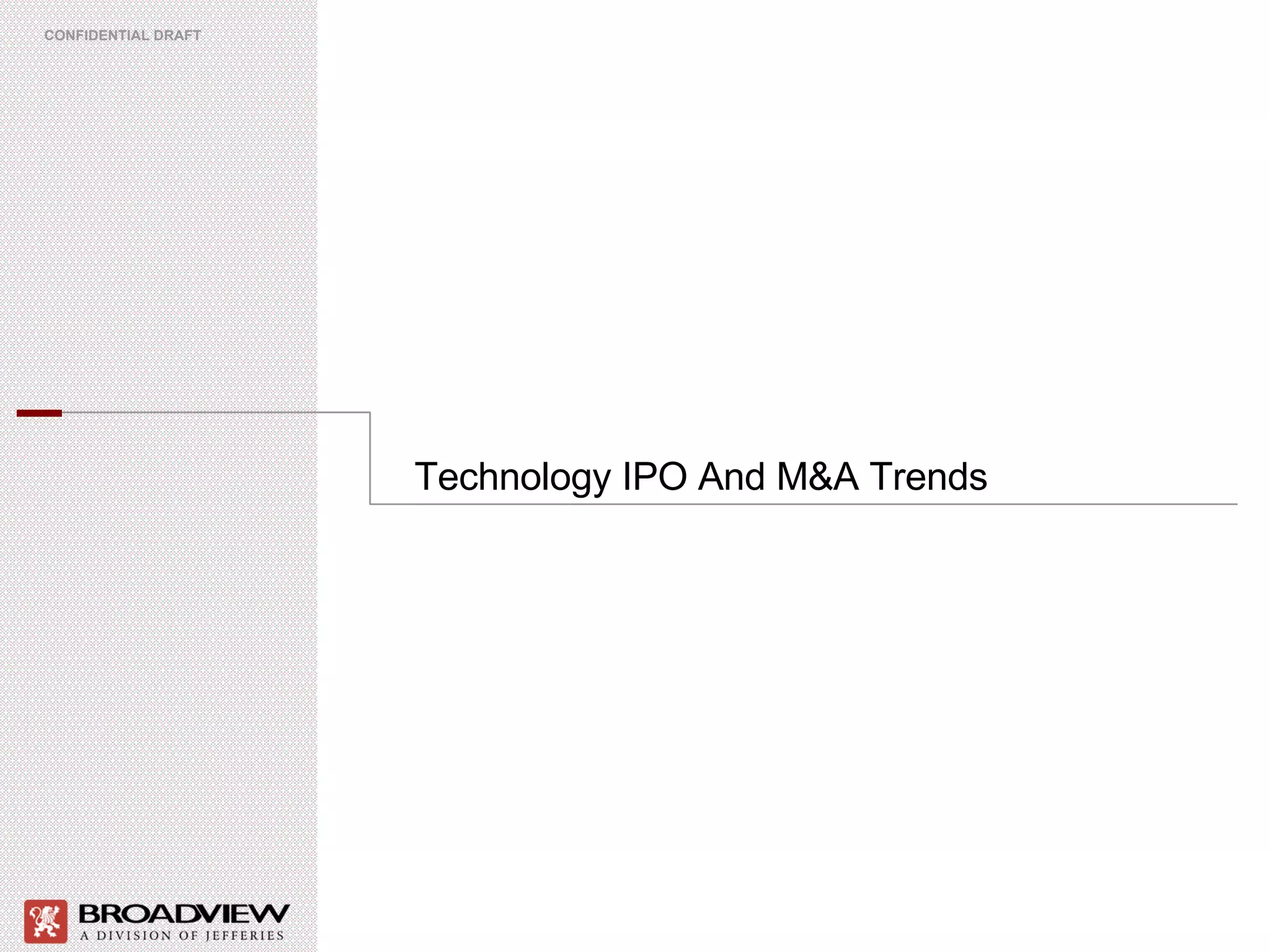 Technology IPO And M&A Trends CONFIDENTIAL DRAFT 