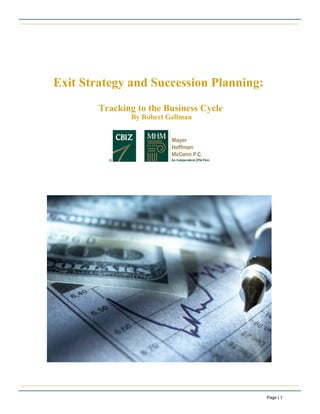 Exit Strategy and Succession Planning:
Tracking to the Business Cycle
By Robert Gellman
Page | 1
 