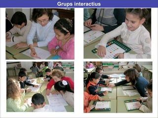 Grups interactius




       2º
 