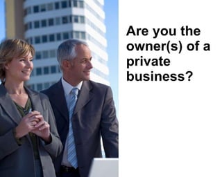 Are you the owner(s) of a private business? 