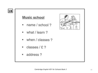 10Cambridge English KEY for Schools Book 2
1B
 